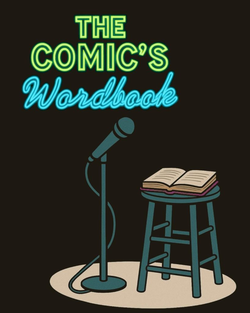 Logo for The Comic's Wordbook showing a stool with an open notebook on it next to a tall stage microphone, both set in a spotlight. The words "The Comic's Wordbook" are depicted as neon lights.